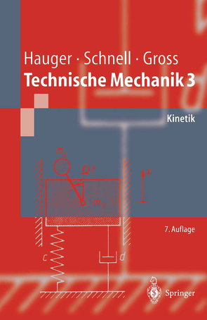 Technische Mechanik 3 von Gross,  Dietmar, Hauger,  Werner, Schnell,  W., Schnell,  Walter