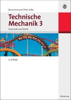 Technische Mechanik 3 von Assmann,  Bruno, Selke,  Peter
