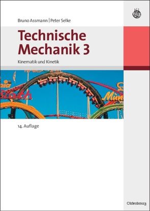 Technische Mechanik 3 von Assmann,  Bruno, Selke,  Peter