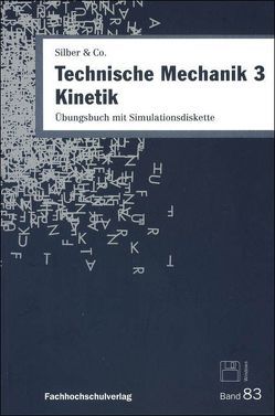 Technische Mechanik / Technische Mechanik 3 – Kinetik von Silber,  Gerhard