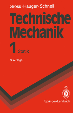 Technische Mechanik von Gross,  Dietmar, Hauger,  Werner, Schnell,  W., Schröder ,  Jörg