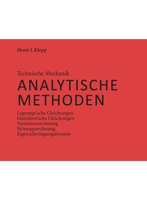 Technische Mechanik, Analytische Methoden von Klepp,  Horst J.