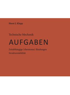 Technische Mechanik – AUFGABEN von Klepp,  Horst J.