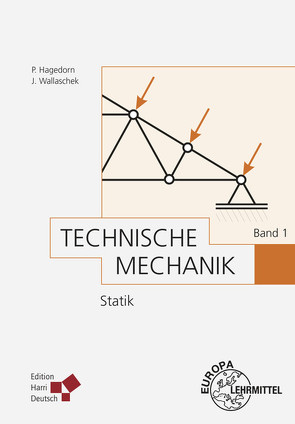 Technische Mechanik Band 1: Statik von Hagedorn,  Peter, Wallaschek,  Jörg