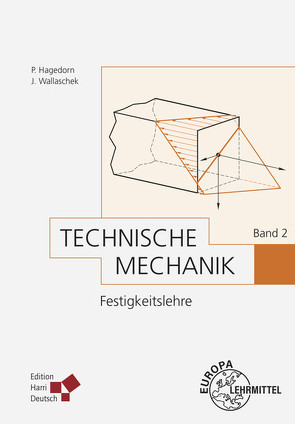 Technische Mechanik Band 2: Festigkeitslehre von Hagedorn,  Peter, Wallaschek,  Jörg