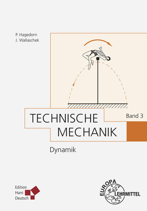 Technische Mechanik Band 3: Dynamik von Hagedorn,  Peter, Wallaschek,  Jörg