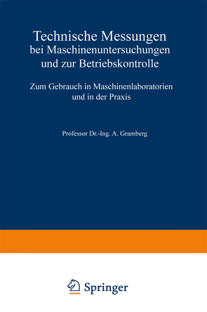 Technische Messungen bei Maschinenuntersuchungen und zur Betriebskontrolle von Gramberg,  A.