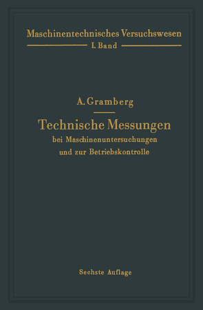 Technische Messungen bei Maschinenuntersuchungen und zur Betriebskontrolle von Gramberg,  A.