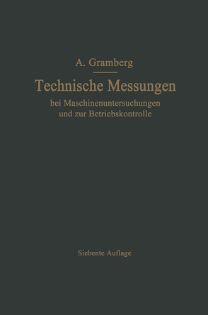 Technische Messungen bei Maschinenuntersuchungen und zur Betriebskontrolle von Gramberg,  Anton