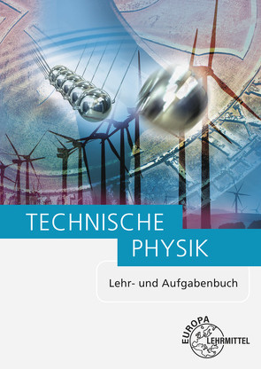 Technische Physik von Bach,  Ewald, Jungblut,  Volker, Maier,  Ulrich, Mattheus,  Bernd, Wieneke,  Falko