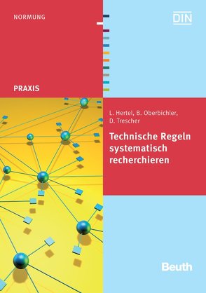 Technische Regeln systematisch recherchieren von Hertel,  Lothar, Oberbichler,  Brigitte, Trescher,  Daniela