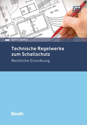 Technische Regelwerke zum Schallschutz – Buch mit E-Book von Hettler,  Steffen