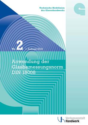 Technische Richtlinien des Glaserhandwerks / Technische Richtlinie des Glaserhandwerks Nr. 2 von Bundesinnungsverband des Glaserhandwerks