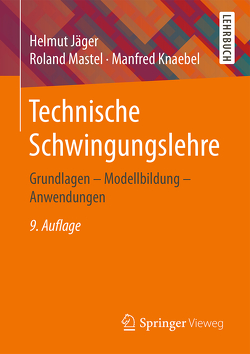 Technische Schwingungslehre von Jäger,  Helmut, Knaebel,  Manfred, Mastel,  Roland