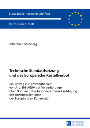 Technische Standardsetzung und das Europäische Kartellverbot von Keisenberg,  Johanna