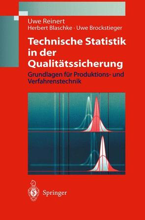 Technische Statistik in der Qualitätssicherung von Blaschke,  Herbert, Brockstieger,  Uwe, Reinert,  Uwe