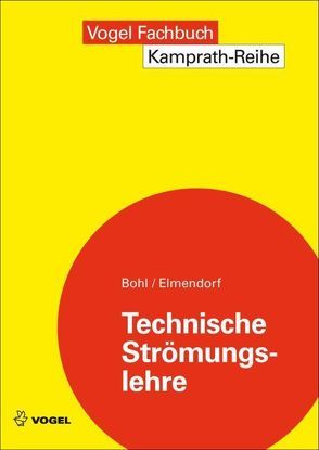 Technische Strömungslehre von Bohl,  Willi, Elmendorf,  Wolfgang
