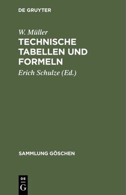 Technische Tabellen und Formeln von Müller,  W., Schulze,  Erich