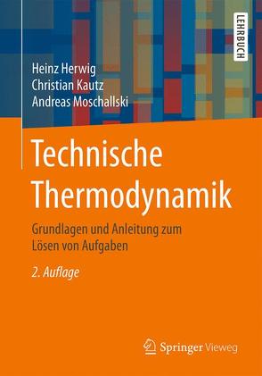 Technische Thermodynamik von Herwig,  Heinz, Kautz,  Christian, Moschallski,  Andreas