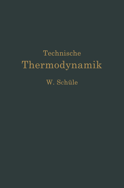 Technische Thermodynamik von Schüle,  Wilhelm