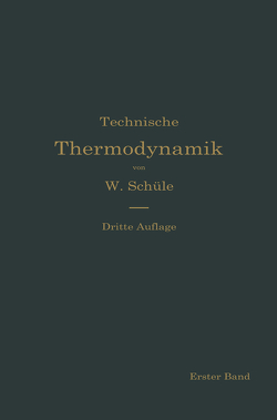 Technische Thermodynamik von Schüle,  Wilhelm