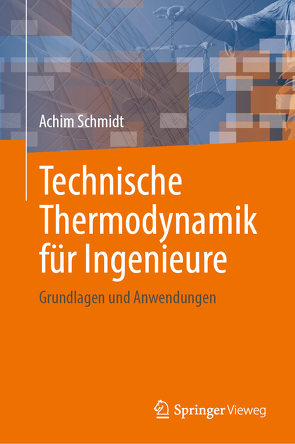 Technische Thermodynamik für Ingenieure von Schmidt,  Achim