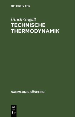 Technische Thermodynamik von Grigull,  Ulrich