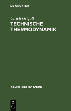 Technische Thermodynamik von Grigull,  Ulrich