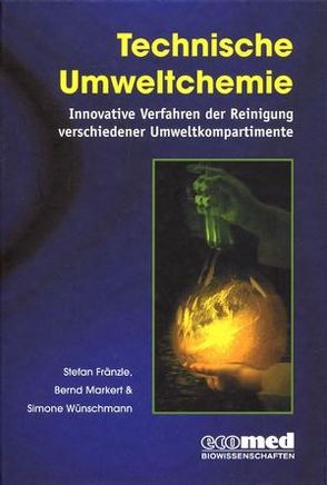 Technische Umweltchemie von Fraenzle,  Stefan, Markert,  Bernd, Wünschmann,  Simone