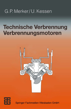 Technische Verbrennung Verbrennungsmotoren von Kessen,  Uwe, Merker,  Günter P.