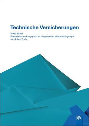 Technische Versicherungen von Bünzli,  Alfred, Theler,  Robert