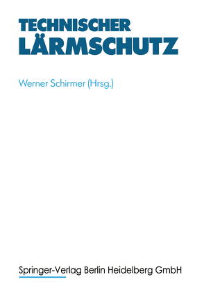 Technischer Lärmschutz von Schirmer,  Werner