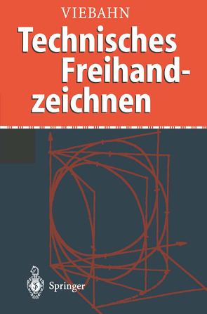 Technisches Freihandzeichnen von Viebahn,  Ulrich