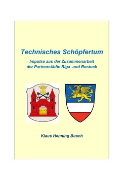 Technisches Schöpfertum von Prof. Dr. sc. nat. Busch,  Klaus Henning