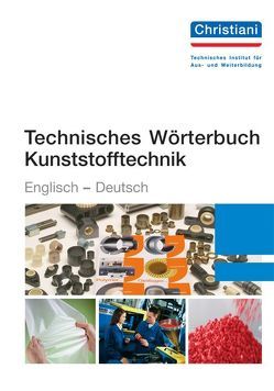 Technisches Wörterbuch Kunststofftechnik von Schade,  Charlotte