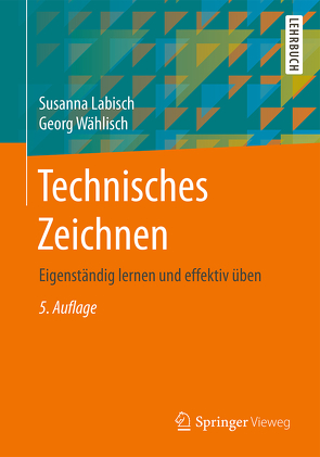 Technisches Zeichnen von Labisch,  Susanna, Wählisch,  Georg