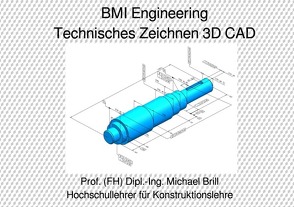Technisches Zeichnen 3D CAD von Brill,  Michael
