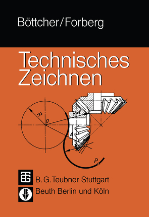 Technisches Zeichnen von Böttcher,  Paul, DIN Deutsches Institut für Normung e.V., Geschke,  Hans Werner, Heller,  Wedo, Wehr,  Wolfgang