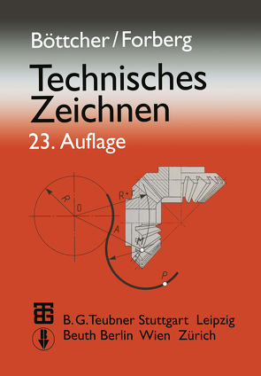 Technisches Zeichnen von Böttcher,  Paul, DIN Deutsches Institut für Normung e.V., Forberg,  Richard, Geschke,  Hans Werner, Helmetag,  Michael, Wehr,  Wolfgang