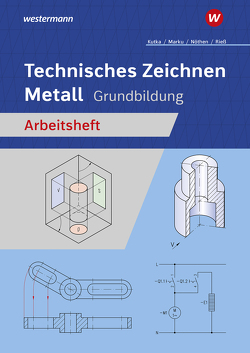 Technisches Zeichnen Metall von KARL-GEORG NOETHEN, Kutka,  Helmut, Marku,  Josef, Rieß,  Helmut