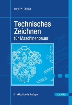 Technisches Zeichnen für Maschinenbauer von Grollius,  Horst-Walter