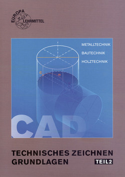 Technisches Zeichnen Grundlagen Teil 2 von Hammecke,  Harald, Kraus,  Erwin, Peschel,  Peter, Reinecke,  Hans-Joachim, Schlüter,  Michael