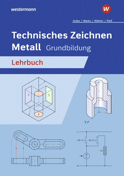 Technisches Zeichnen Metall von KARL-GEORG NOETHEN, Kutka,  Helmut, Marku,  Josef, Rieß,  Helmut
