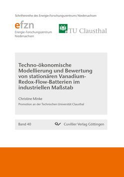 Techno-ökonomische Modellierung und Bewertung von stationären Vanadium-Redox-Flow-Batterien im industriellen Maßstab von Minke,  Christine