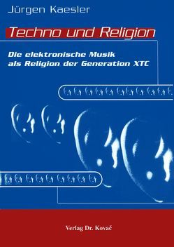 Techno und Religion von Kaesler,  Jürgen