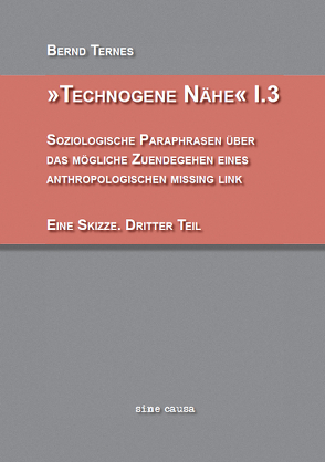 Technogene Nähe 1.3 von Ternes,  Bernd