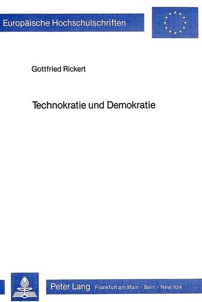 Technokratie und Demokratie von Rickert,  Gottfried