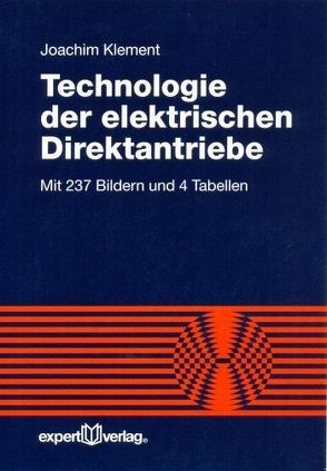 Technologie der elektrischen Direktantriebe von Klement,  Joachim