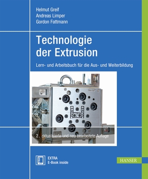 Technologie der Extrusion von Fattmann,  Gordon, Greif,  Helmut, Limper,  Andreas
