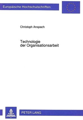 Technologie der Organisationsarbeit von Anspach,  Christoph